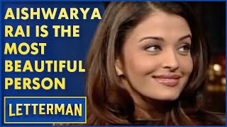 Aishwarya Rai Is The Most Beautiful Person In The World  David Letterman [upl. by Goto305]