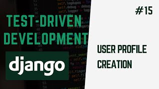 Creating User Profiles  Learn Test Driven Development With Django 15 [upl. by Tavie871]