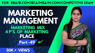 Place  Marketing Management  Marketing Mix  4 Ps Of Marketing  Marketing  BBA  BCom  MBA [upl. by Millisent]