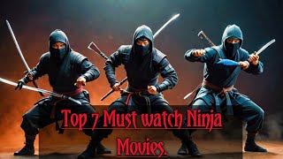 Top 7 Must Watch Ninja Movies [upl. by Lamoureux]