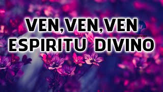 Ven Ven Ven Espiritu Divino  Coros de Avivamiento de Fuego Poder y Gozo Pentecostales 33 [upl. by Notkcorb838]