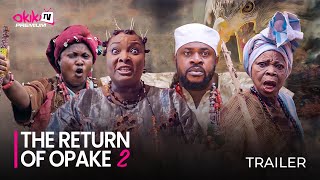 THE RETURN OF OPAKE PART 2  OFFICIAL YORUBA MOVIE TRAILER 2023  OKIKI PREMIUM TV [upl. by Gentry]