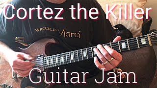 Cortez the Killer Guitar Jam [upl. by Metsky]