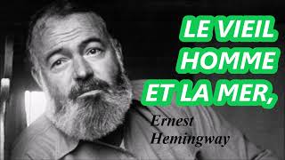 LE VIEIL HOMME ET LA MER Ernest Hemingway [upl. by Ahsial]