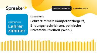 Lehrerzimmer Kompetenzbegriff Bildungsnachrichten polnische Privatschulfreiheit Wdh [upl. by Lemrahs]