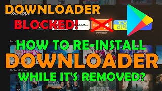 Downloader Deleted From The Google Play Store AGAIN  How To Install it on Android TV [upl. by Wash264]