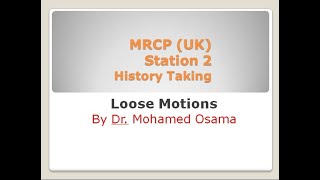 MRCPPACES  History Taking  LOOSE MOTIONS  DrMohmed Osama [upl. by Jacoby]