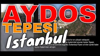 AYDOS TEPESİ  ISTANBUL [upl. by Ibed231]