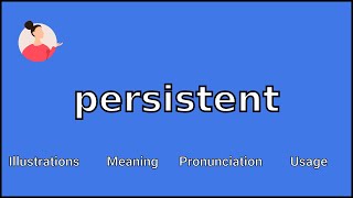 PERSISTENT  Meaning and Pronunciation [upl. by Cairns53]