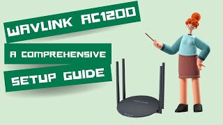 Wavlink AC1200 A Comprehensive Setup Guide [upl. by Cyrus514]