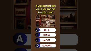 In which Italian city would you find the uffizi gallery quiz shorts quiztime [upl. by Rhianon]