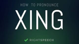 Xing  How to pronounce Xing [upl. by Gonzales854]