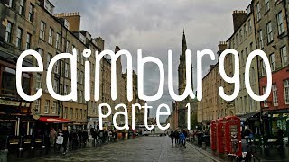 Edimburgo  Escócia  Reino Unido  Parte 1 [upl. by Currie574]