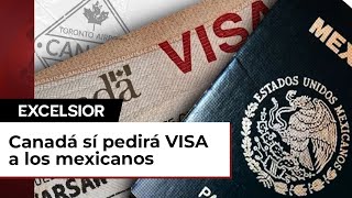 Canadá requiere Visa para mexicanos a partir de hoy [upl. by Pressey308]