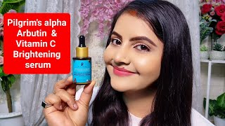 Pilgrim Alpha Arbutin amp Vitamin C Brightening Serum Review in HINDI  Worth it How to use [upl. by Alyahsal]