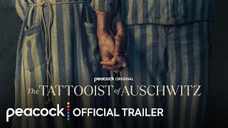 The Tattooist of Auschwitz  Official Trailer  Peacock Original [upl. by Adriene]