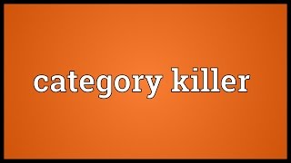 Category killer Meaning [upl. by Mella37]