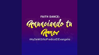 Faith Dance Anunciando Tu Amor [upl. by Attekahs]