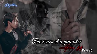 The scars of a gangster •Han ff• part 16 [upl. by Malynda]