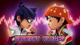 BoBoiBoy OST BoBoiBoy vs Fang [upl. by Aliekahs]