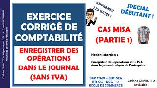 CAS MISA 1 Exercice de comptabilité corrigé  Enregistrer des opérations sans TVA dans le journal [upl. by Lrigybab]