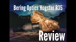 Bering Optics HogsterR 35 Review [upl. by Abell]