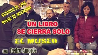 Misterio en el Museo de Monóvar Con Pedro Amorós Casas encantadas España 6 [upl. by Anilem348]