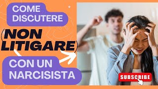 COME DISCUTERE NON LITIGARE CON UN NARCISISTA [upl. by Bowler502]