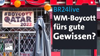 BR24live KatarKritik  WM Boykott fürs gute Gewissen  BR24 [upl. by Ttiwed809]