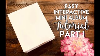 9”x7” Easy Interactive Mini Album Tutorial  Part 1 [upl. by Arden]