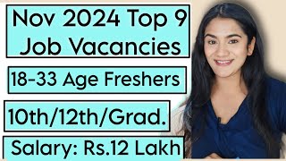 NOV 2024 Top 9 Job Vacancies for all Freshers  10th Pass 12th Pass amp Graduates Recruitment [upl. by Euell]