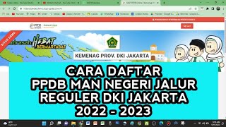 TUTORIAL PPDB MAN DKI JAKARTA JALUR REGULER 2022  2023 [upl. by Clarine]