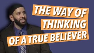 UNDERSTANDING A BELIEVER’S WAY OF THINKING  SHEIKH OMAR SULEIMAN  MOTIVATION  SELF IMPROVEMENT [upl. by Kalvn419]