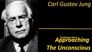 Carl Gustav Jung  Approaching The Unconscious  Psychology audiobooks [upl. by Odracer412]