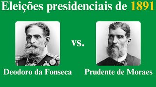 Eleições presidenciais na história brasileira  1891 [upl. by Euginimod]