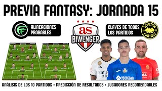 ✅ ANÁLISIS FANTASY JORNADA 15 ALINEACIONES Y RECOMENDACIONES DE CADA PARTIDO  BIWENGER 2324 [upl. by Baptiste]