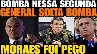 Urgente MORAES FOI PEGO GENERAL SOLTA BOMBA GIGANTE DELEGADO ACABA DE CONFIRMAR FALTA DE CRIME [upl. by Ahsaekal971]