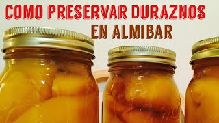 Como preservar DURAZNOS en ALMIBAR [upl. by Eeralih]