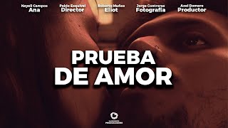 Prueba de Amor  Cortometraje [upl. by Germann525]