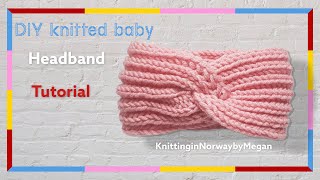 DIY knitted baby headband with twist tutorial  For baby and toddler girls rib stitch [upl. by Aruasor]