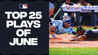 Top 25 Plays of June Feat A perfect game a steal of home and MORE [upl. by Othella]