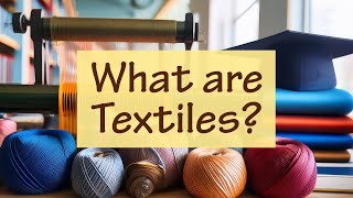 Basics Of Textiles Introduction To Textile Definition of Textile What Is A Textile [upl. by Ahsinav292]