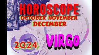 VIRGO october november december 2024 astrology horoscope forecast astrologer future astro [upl. by Niliac]