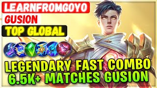 65K Matches Legendary Fast Combo Gusion  Top Global Gusion  LearnFromGoyo  Mobile Legends Build [upl. by Alethia]