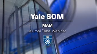 Yale SOM MAM Alumni Panel Webinar [upl. by Ennahs]