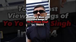 Top 6 most viewed song of YO YO honey singh in 2024 shortsfeed viralshorts shorts [upl. by Rehpotsihc]