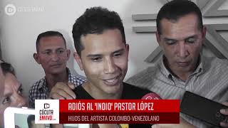 Último adiós a Pastor López de sus hijos y seguidores [upl. by Charmane787]