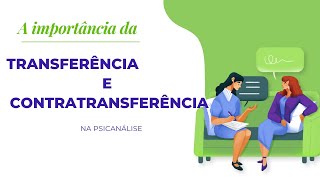 Transferência e Contratransferência na Psicanálise [upl. by Esoranna]