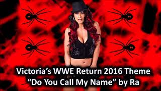 Victorias WWE Return 2016 Theme  quotDo You Call My Namequot by Ra [upl. by Weil699]