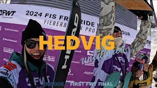 Hedvig UNFILTERED  First FWT Final  Episode 7 [upl. by Amora]